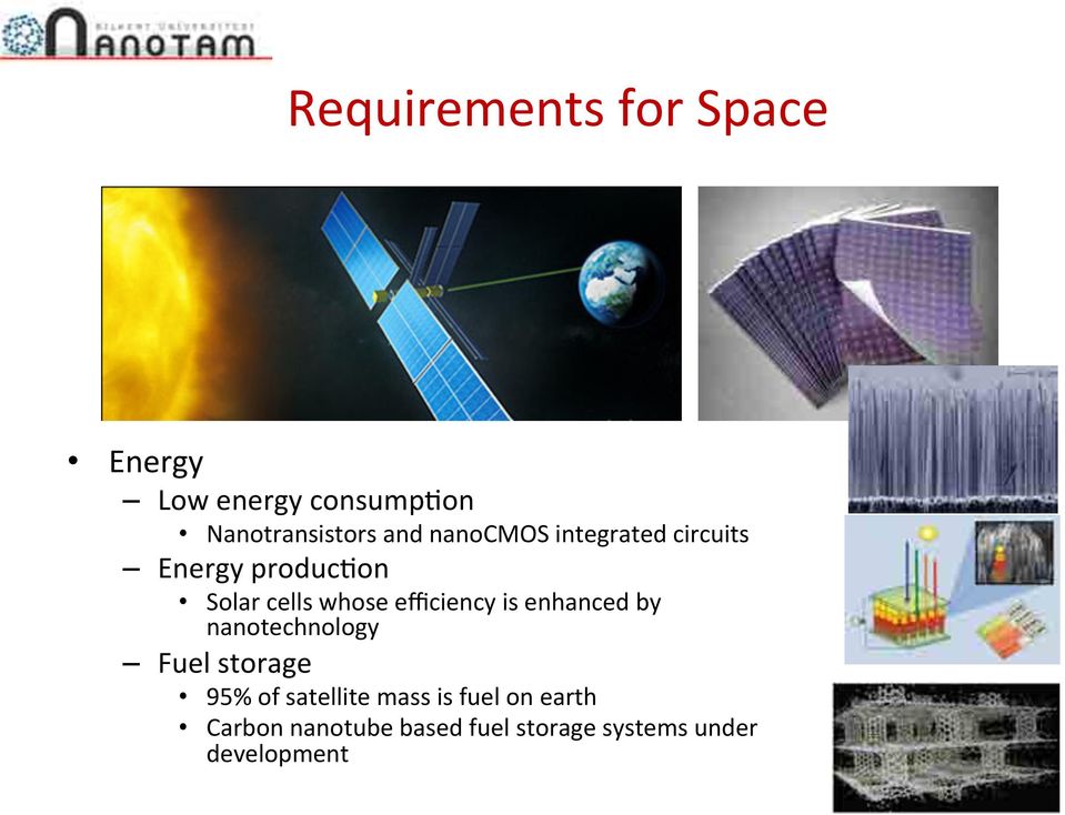 efficiency is enhanced by nanotechnology Fuel storage 95% of satellite