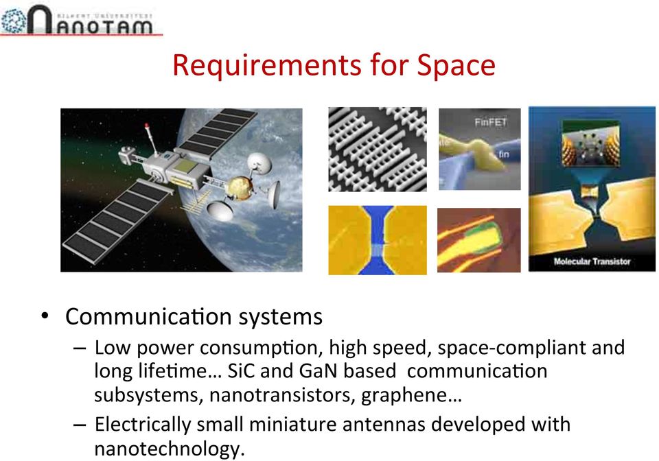 and GaN based communica0on subsystems, nanotransistors,