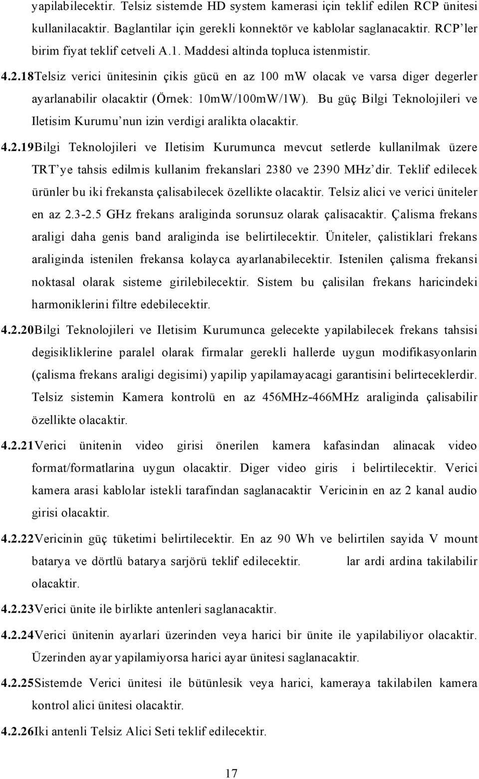 Bu güç Bilgi Teknolojileri ve Iletisim Kurumu nun izin verdigi aralikta 4.2.