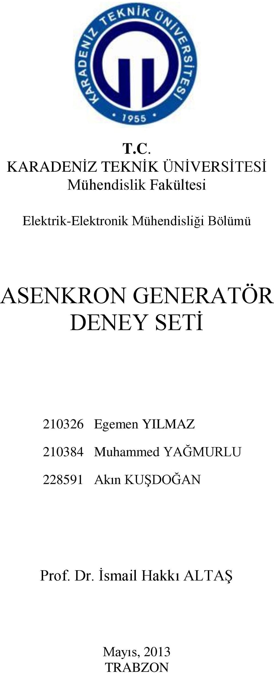 DENEY SETĠ 210326 Egemen YILMAZ 210384 Muhammed YAĞMURLU