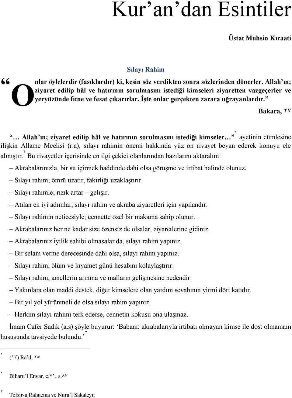 Bakara, 72 Allah ın; ziyaret edilip hâl ve hatırının sorulmasını istediği kimseler 1 ayetinin cümlesine ilişkin Allame Meclisi (r.