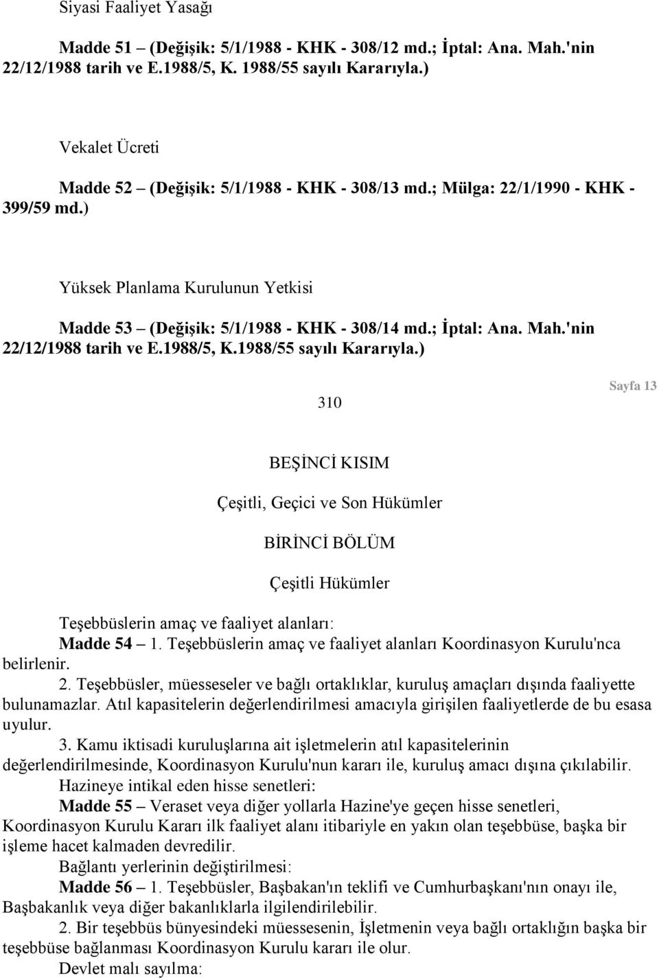 'nin 22/12/1988 tarih ve E.1988/5, K.1988/55 sayılı Kararıyla.