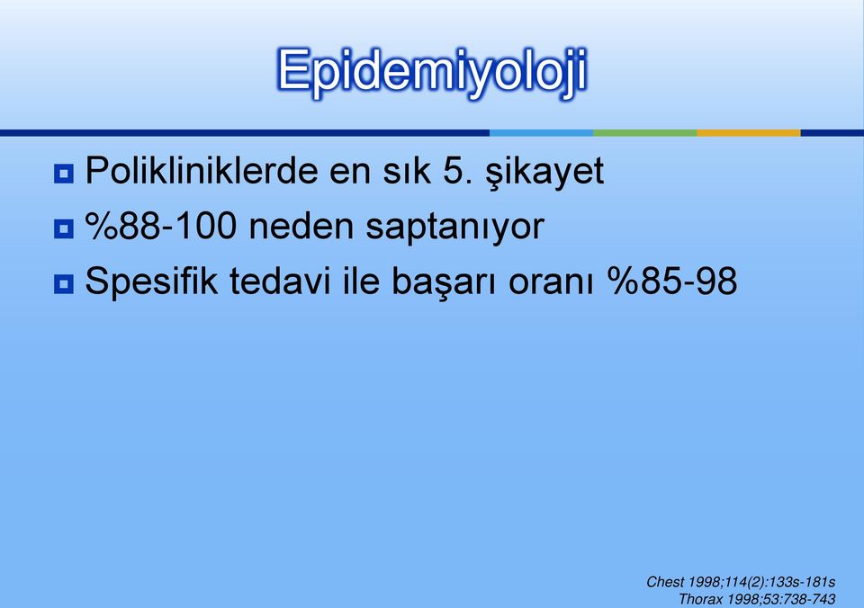 Spesifik tedavi ile başarı oranı %85-98