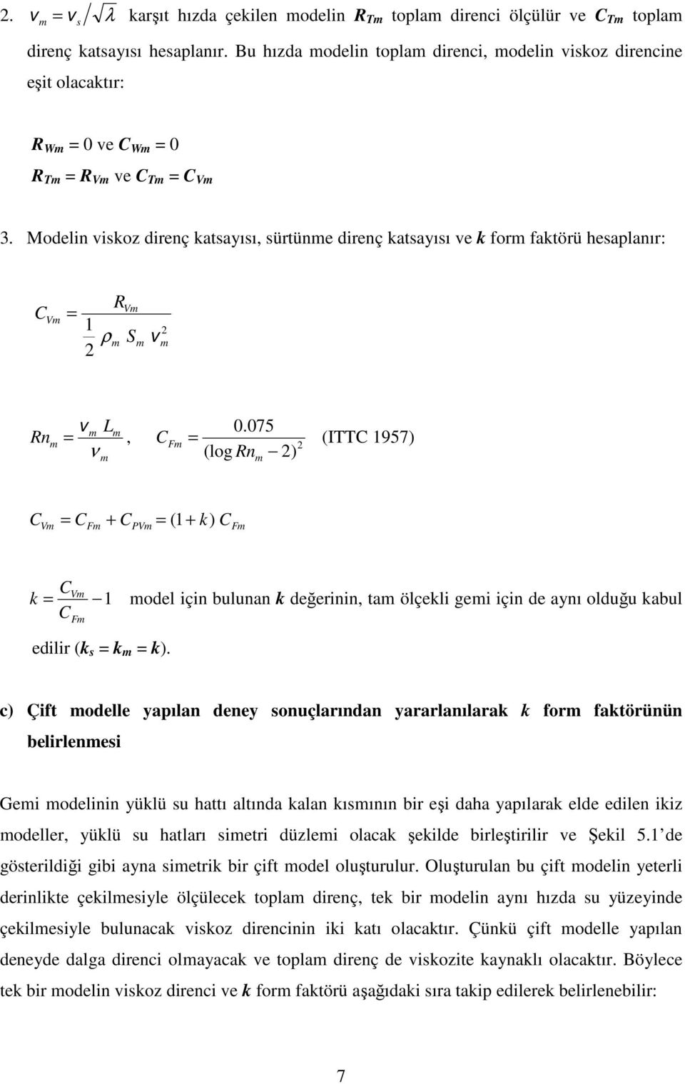 075 (ITT 957), ν (log n ) ( V V k odel için bulunan k değerinin, ta ölçekli gei için de aynı olduğu kabul edilir (k k.