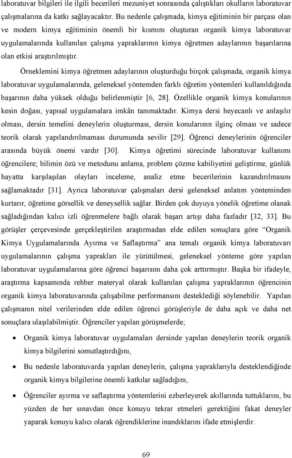 öğretmen adaylarının başarılarına olan etkisi araştırılmıştır.