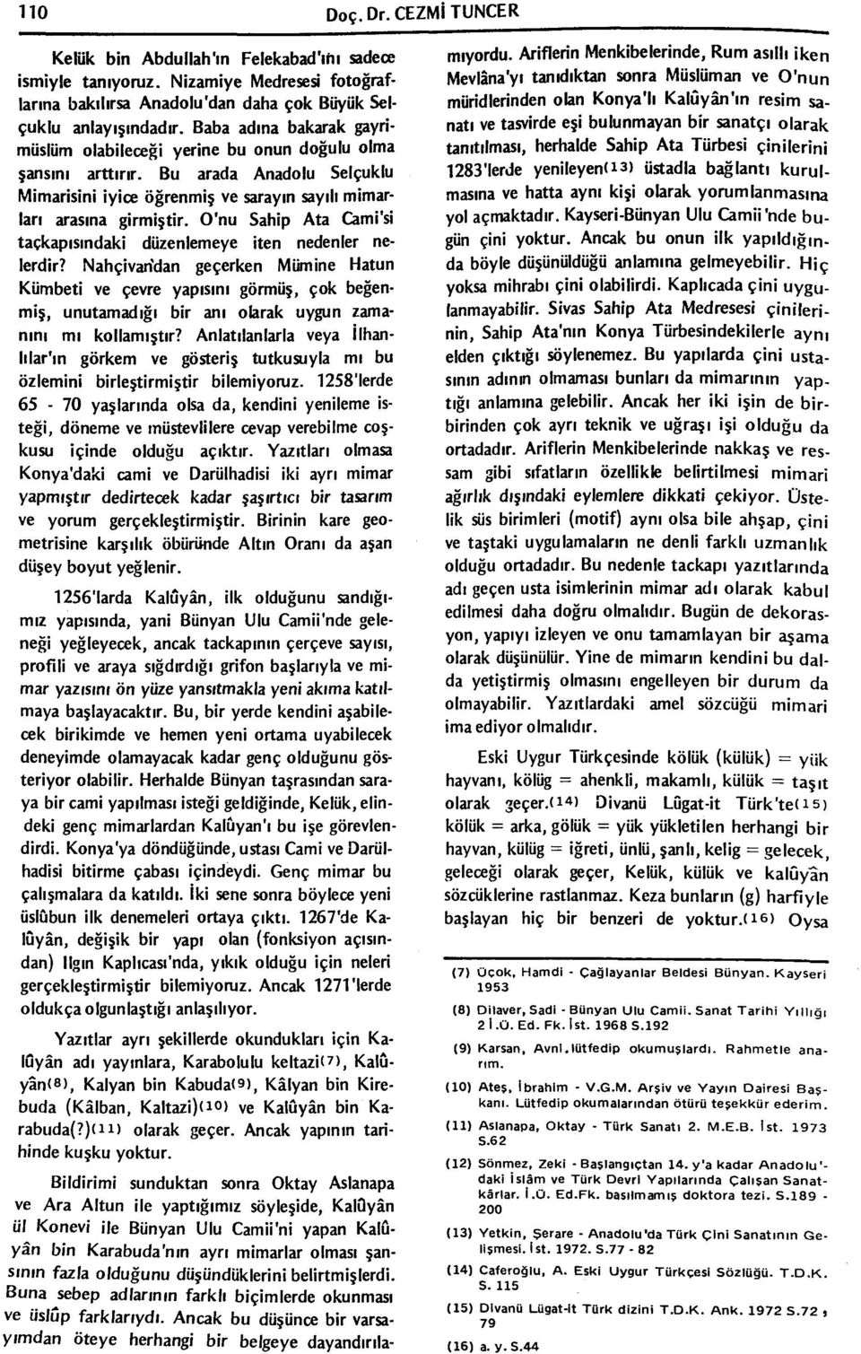 O'nu Sahip Ata Cami'si taçkapısındaki düzenlemeye iten nedenler nelerdir?