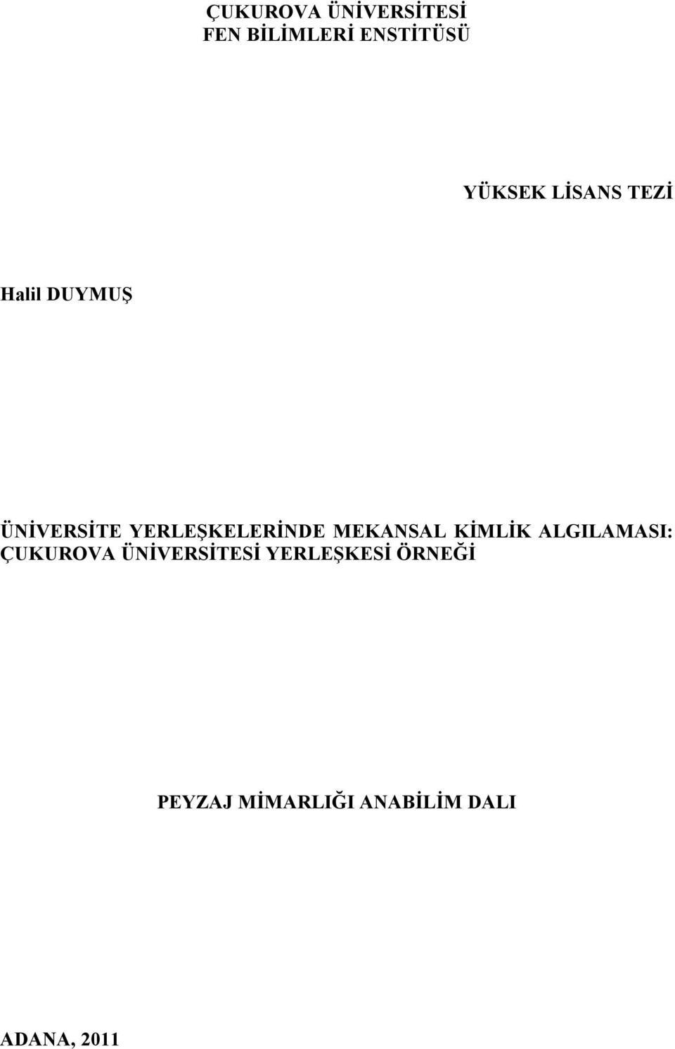 MEKANSAL KİMLİK ALGILAMASI: ÇUKUROVA ÜNİVERSİTESİ