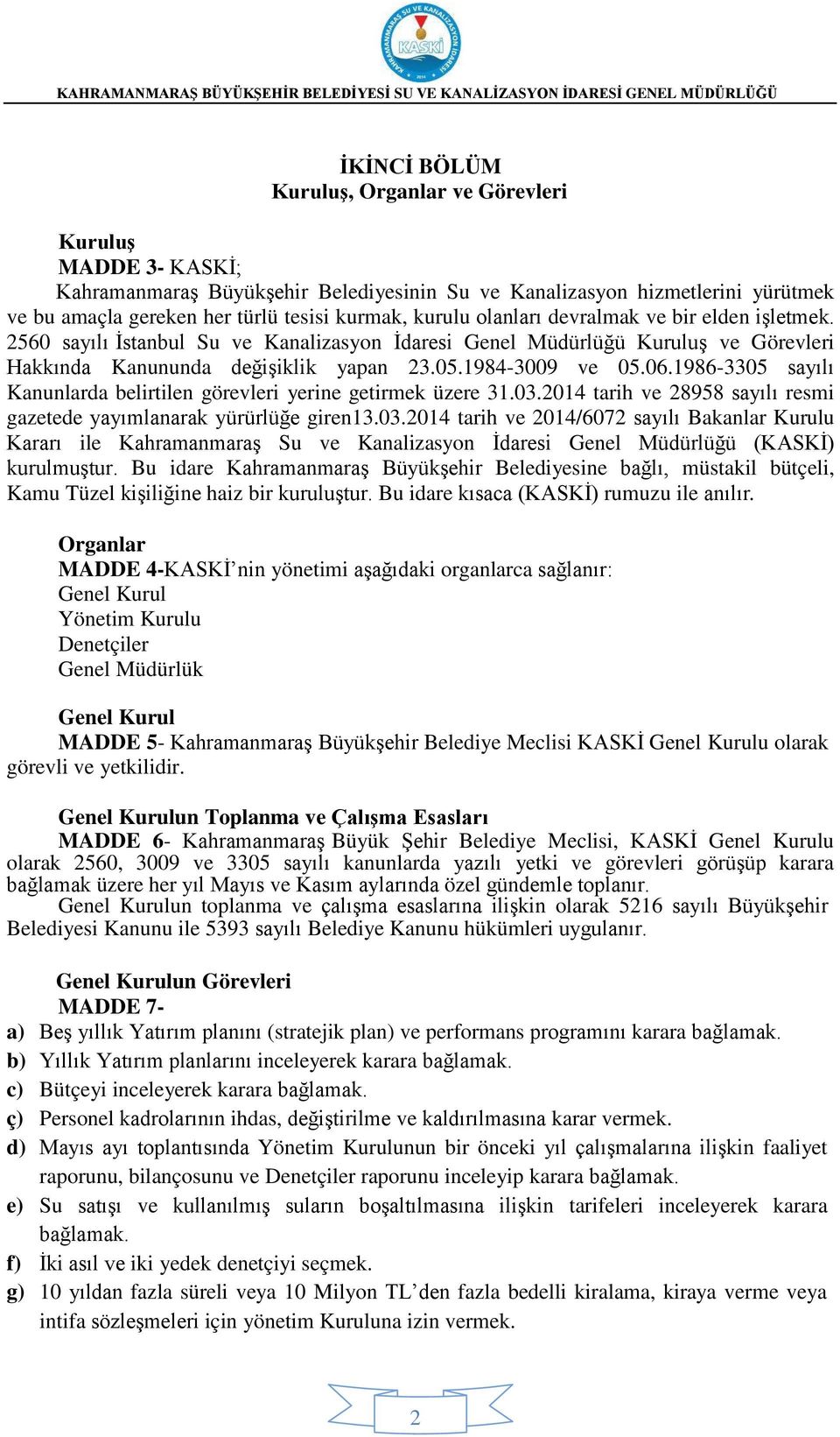 1986-3305 sayılı Kanunlarda belirtilen görevleri yerine getirmek üzere 31.03.