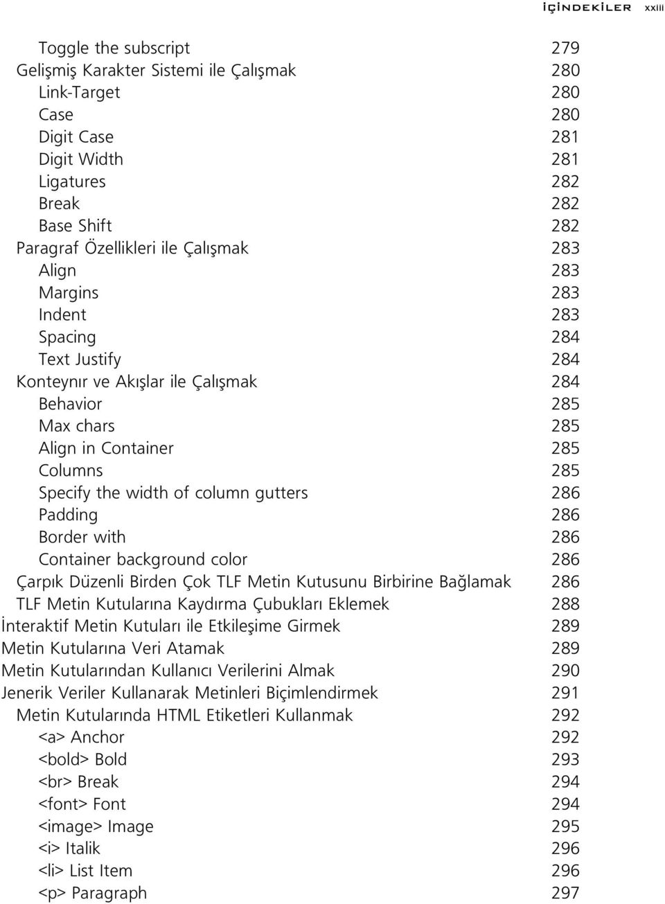 Specify the width of column gutters 286 Padding 286 Border with 286 Container background color 286 Çarp k Düzenli Birden Çok TLF Metin Kutusunu Birbirine Ba lamak 286 TLF Metin Kutular na Kayd rma