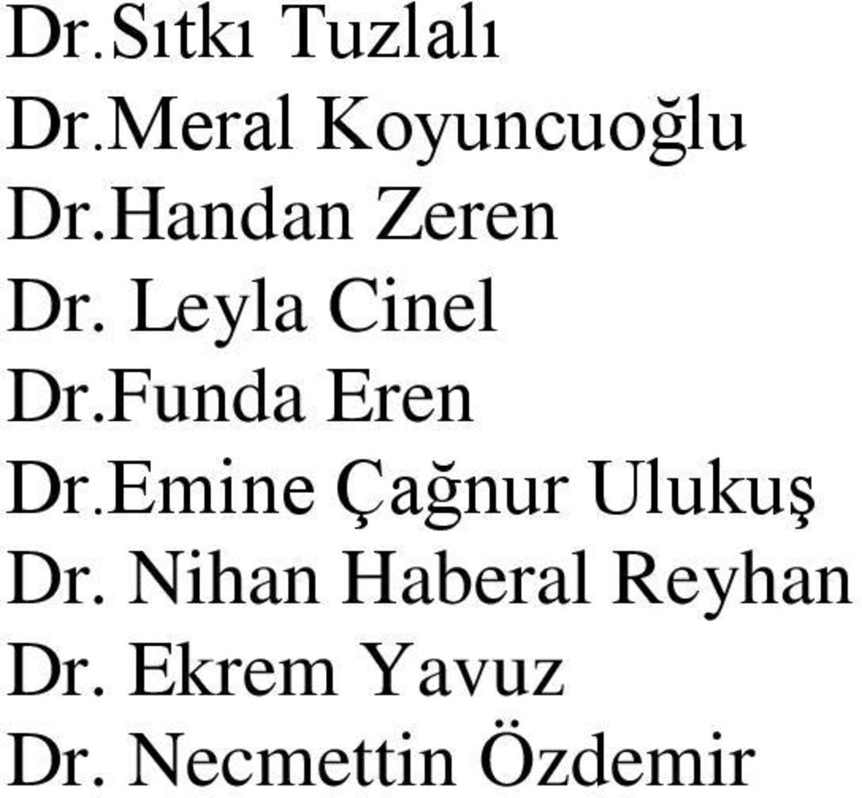 Funda Eren Dr.Emine Çağnur Ulukuş Dr.