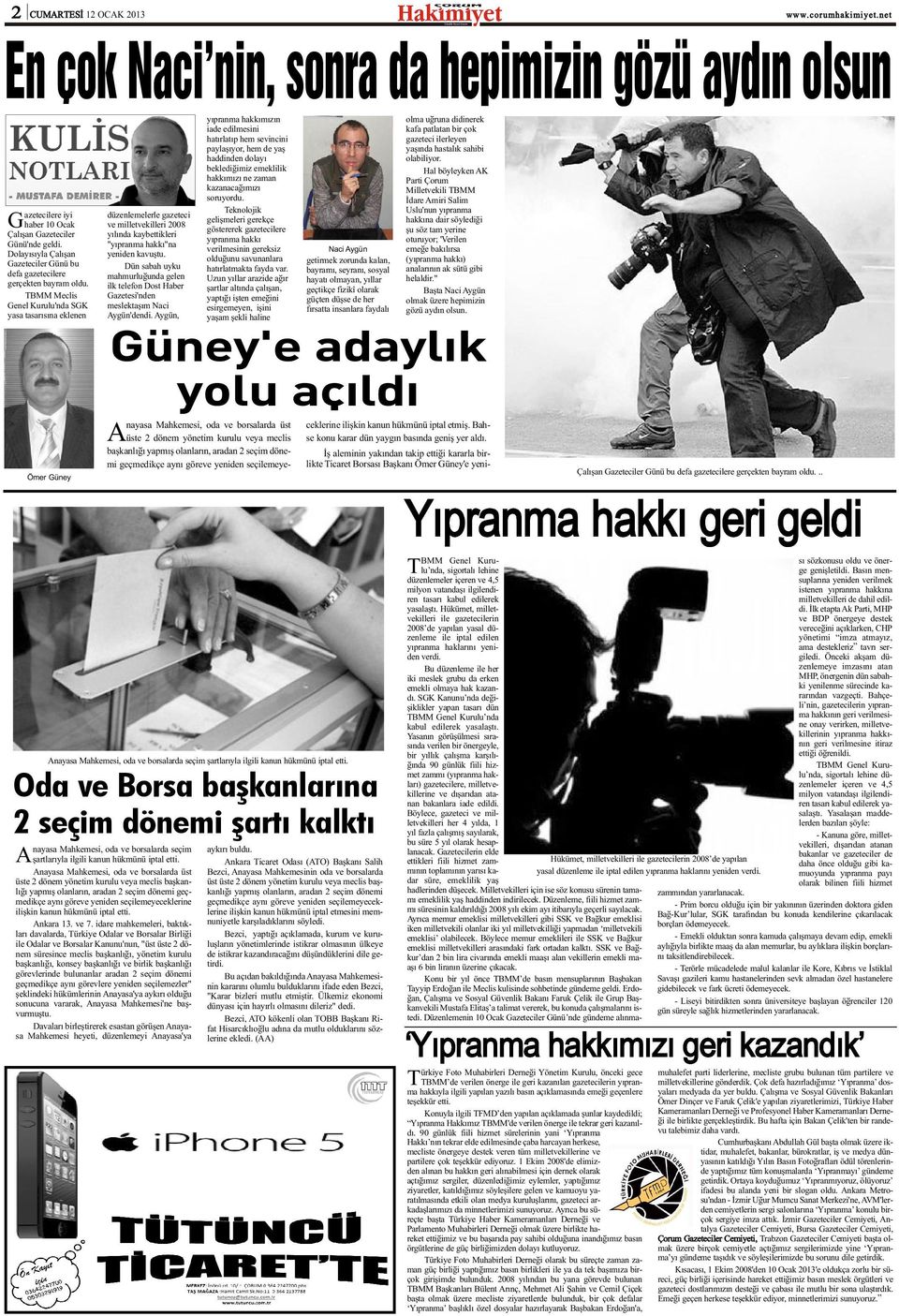 TBMM Meclis Genel Kurulu'nda SGK yasa tasarýsýna eklenen Ömer Güney düzenlemelerle gazeteci ve milletvekilleri 2008 yýlýnda kaybettikleri "yýpranma hakký"na yeniden kavuþtu.