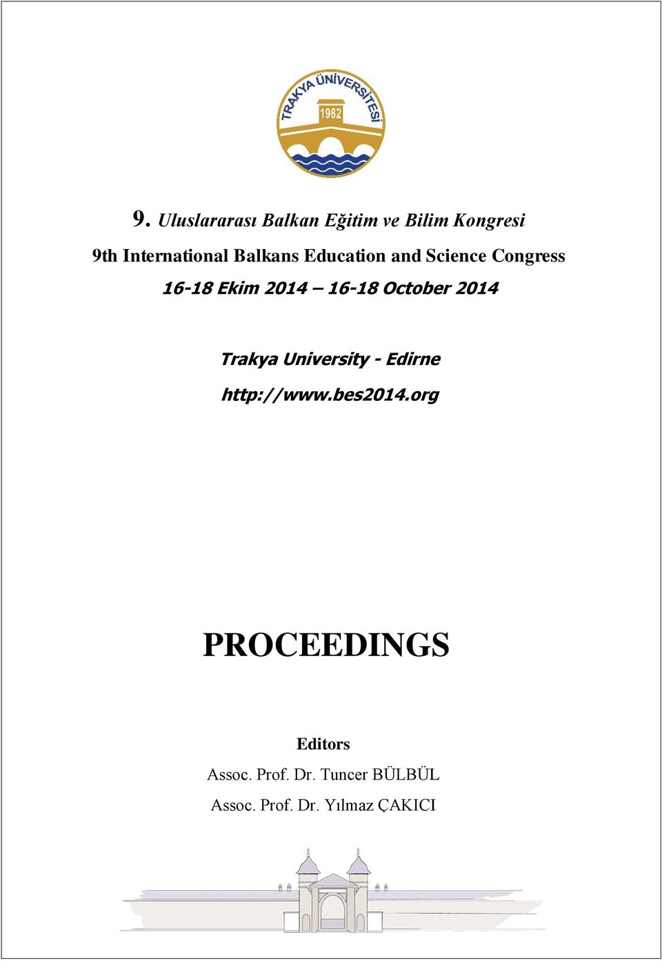 October 2014 Trakya University - Edirne http://www.bes2014.