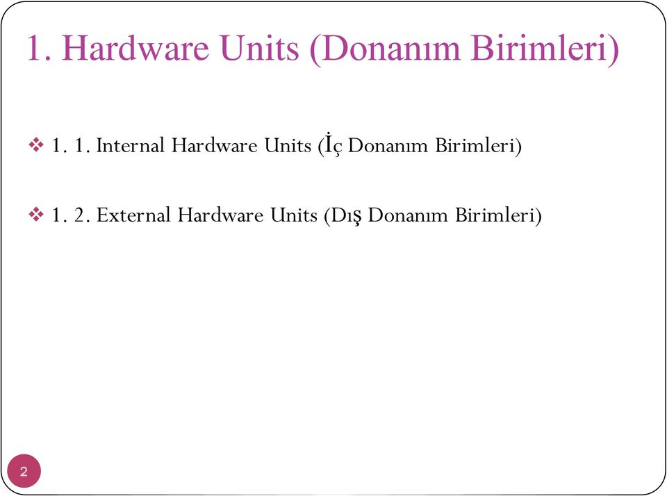 1. Internal Hardware Units (İç