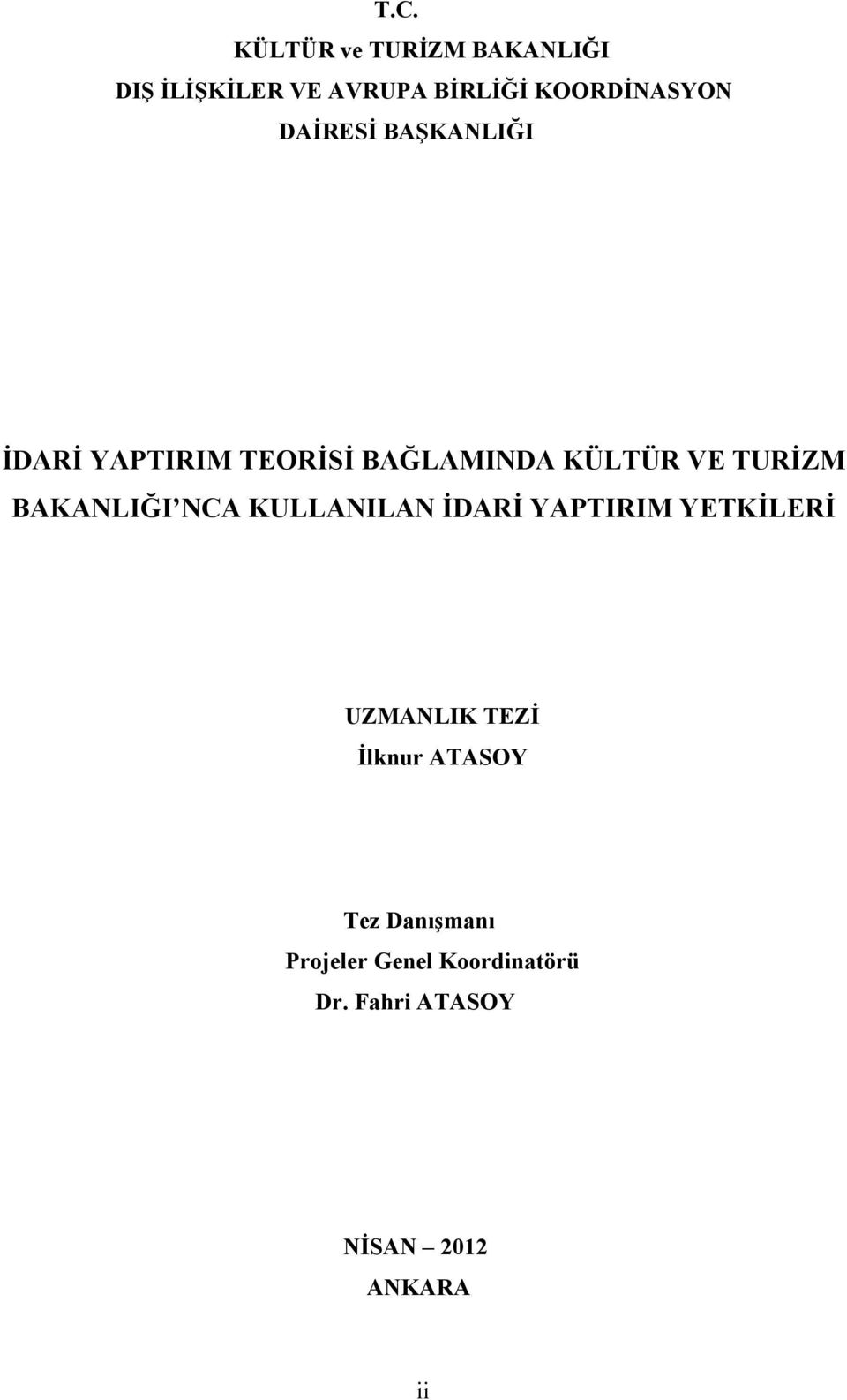 TURİZM BAKANLIĞI NCA KULLANILAN İDARİ YAPTIRIM YETKİLERİ UZMANLIK TEZİ