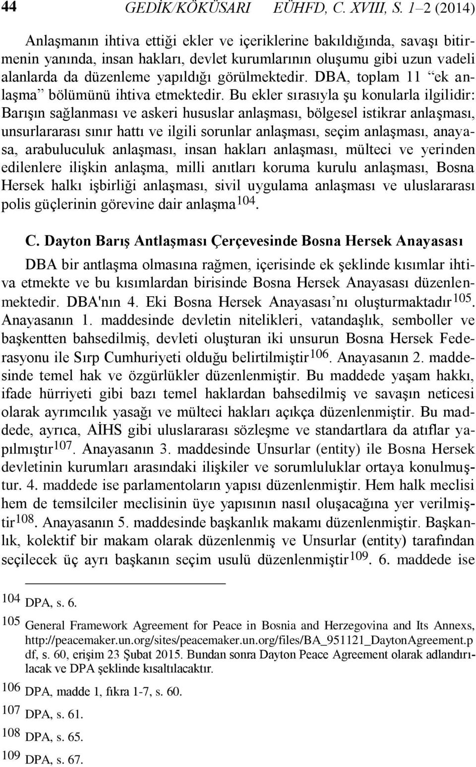 görülmektedir. DBA, toplam 11 ek anlaşma bölümünü ihtiva etmektedir.