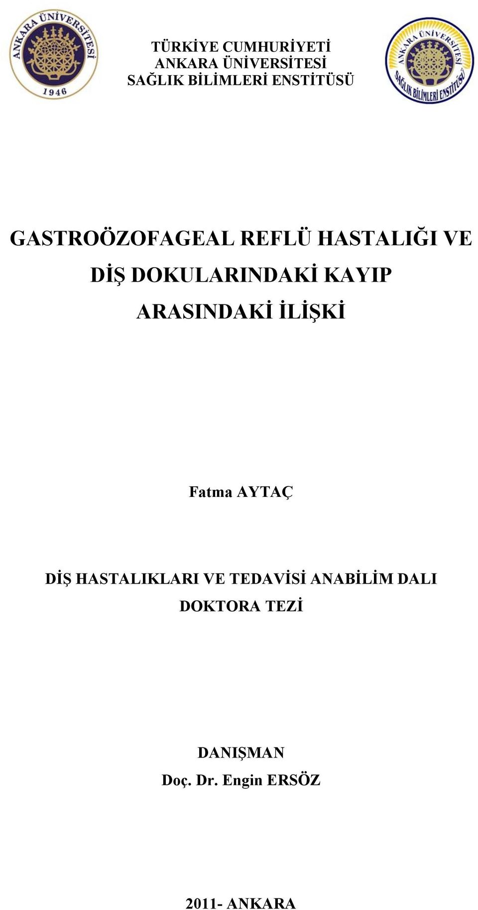 KAYIP ARASINDAKİ İLİŞKİ Fatma AYTAÇ DİŞ HASTALIKLARI VE