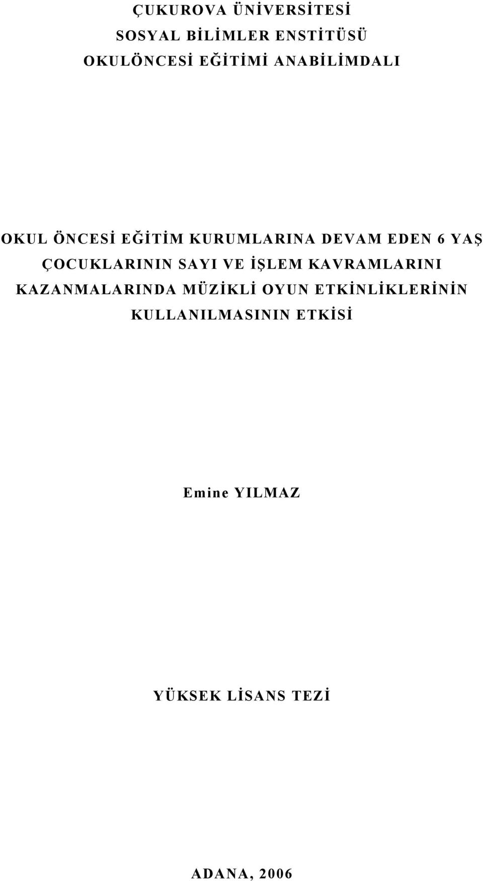 ÇOCUKLARININ SAYI VE İŞLEM KAVRAMLARINI KAZANMALARINDA MÜZİKLİ OYUN