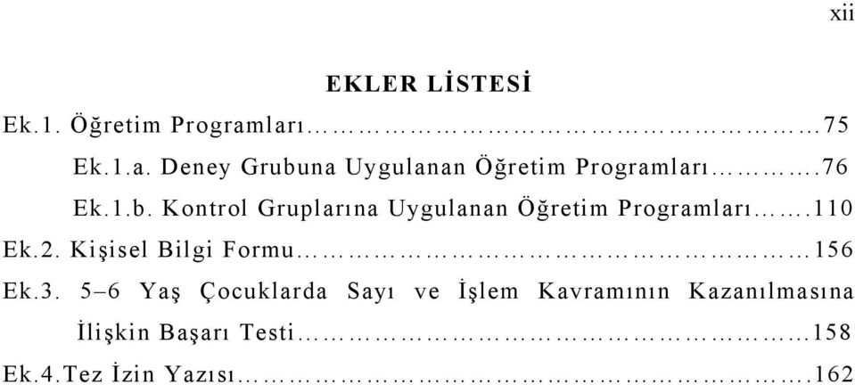 110 Ek.2. Kişisel Bilgi Formu 156 Ek.3.