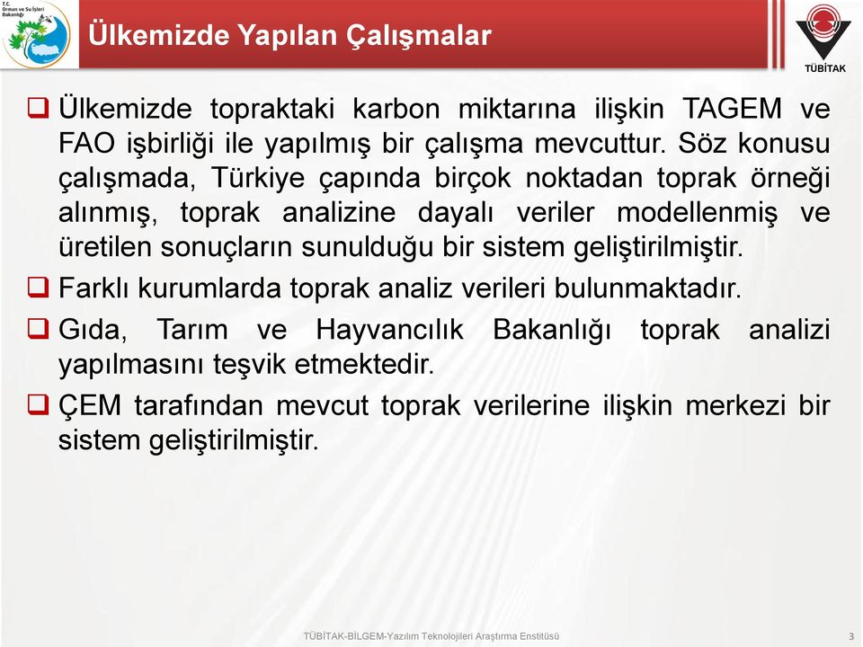 sunulduğu bir sistem geliştirilmiştir. Farklı kurumlarda toprak analiz verileri bulunmaktadır.