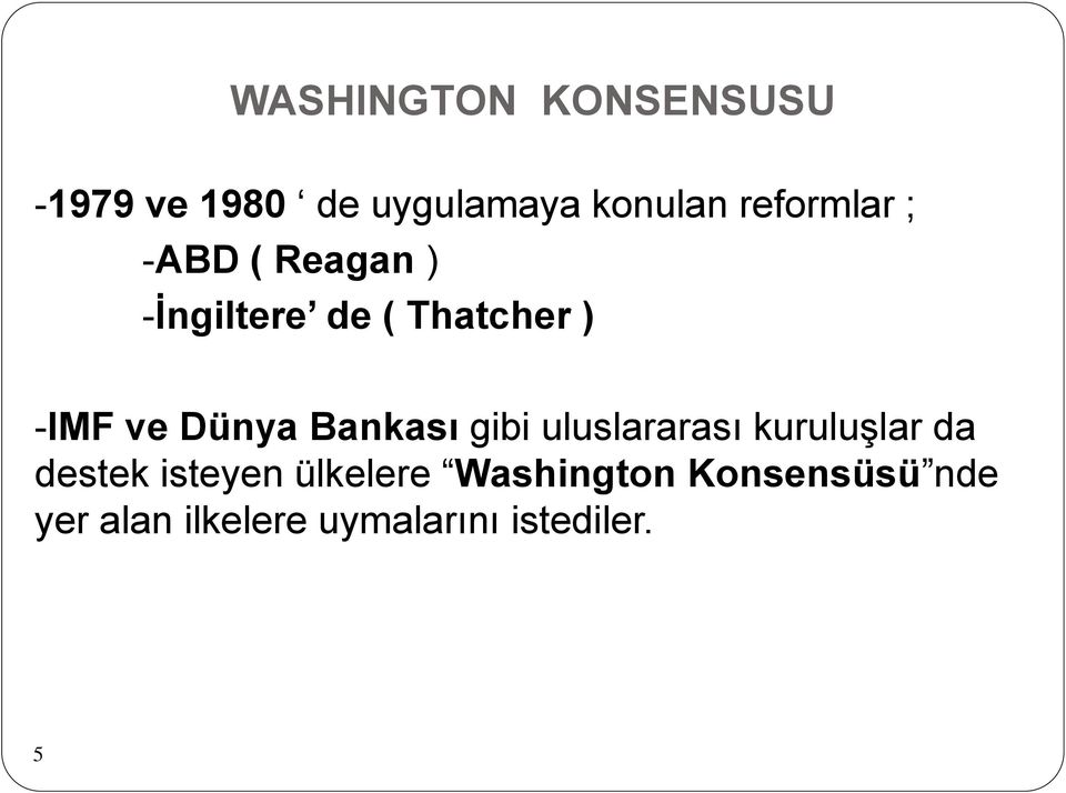 Dünya Bankası gibi uluslararası kuruluşlar da destek isteyen