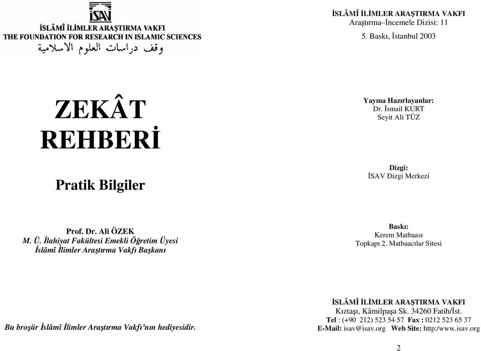 lahiyat Fakültesi Emekli Ö retim Üyesi slâmî limler Ara t rma Vakf Ba kan Bask : Kerem Matbaas Topkap 2.