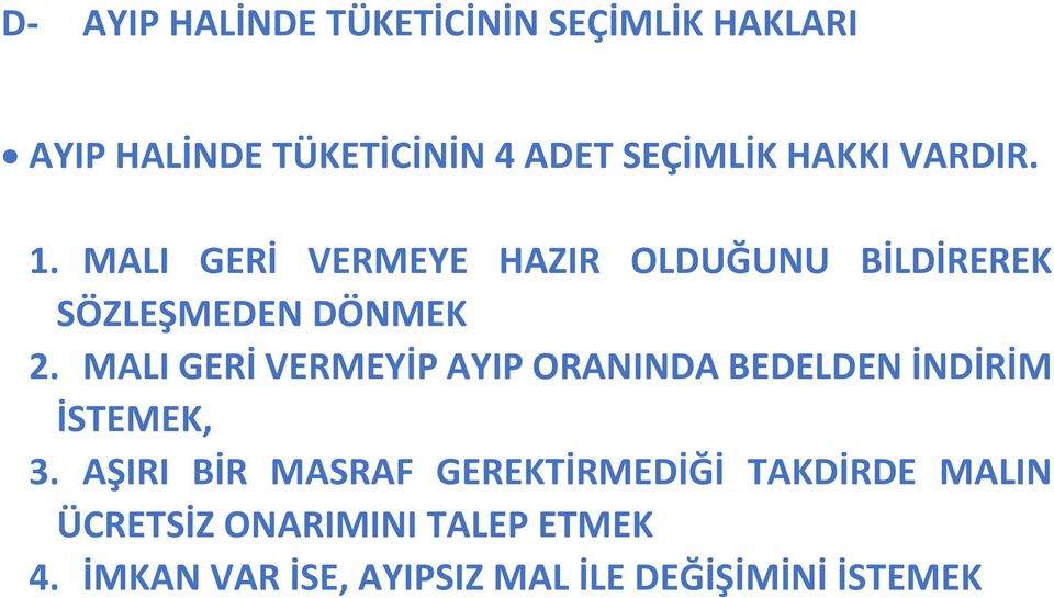 MALI GERİ VERMEYİP AYIP ORANINDA BEDELDEN İNDİRİM İSTEMEK, 3.