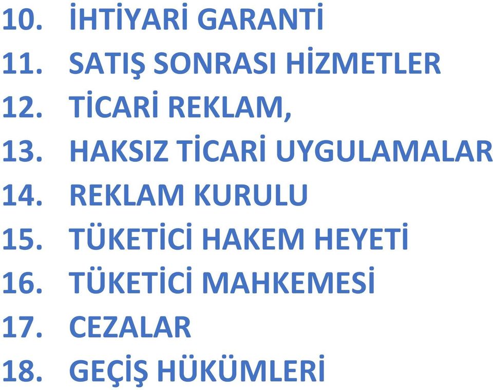 HAKSIZ TİCARİ UYGULAMALAR 14. REKLAM KURULU 15.