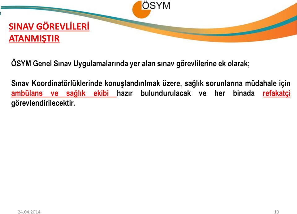 konuşlandırılmak üzere, sağlık sorunlarına müdahale için ambülans ve