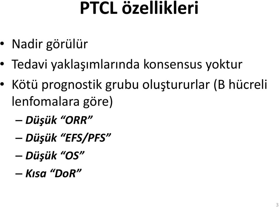 prognostik grubu oluştururlar (B hücreli