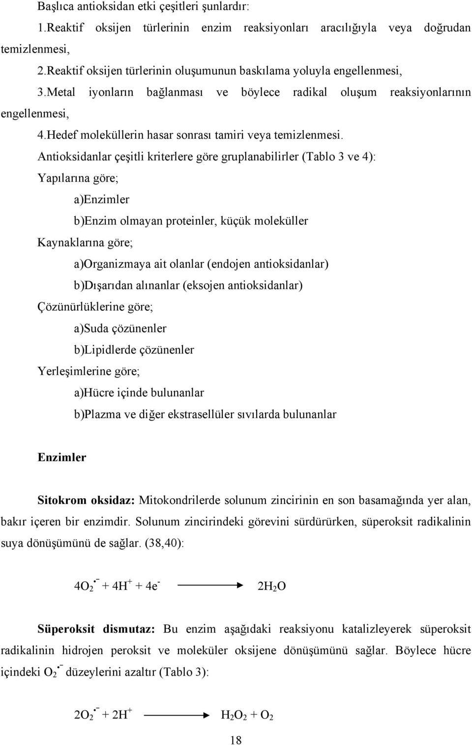 Hedef moleküllerin hasar sonrası tamiri veya temizlenmesi.