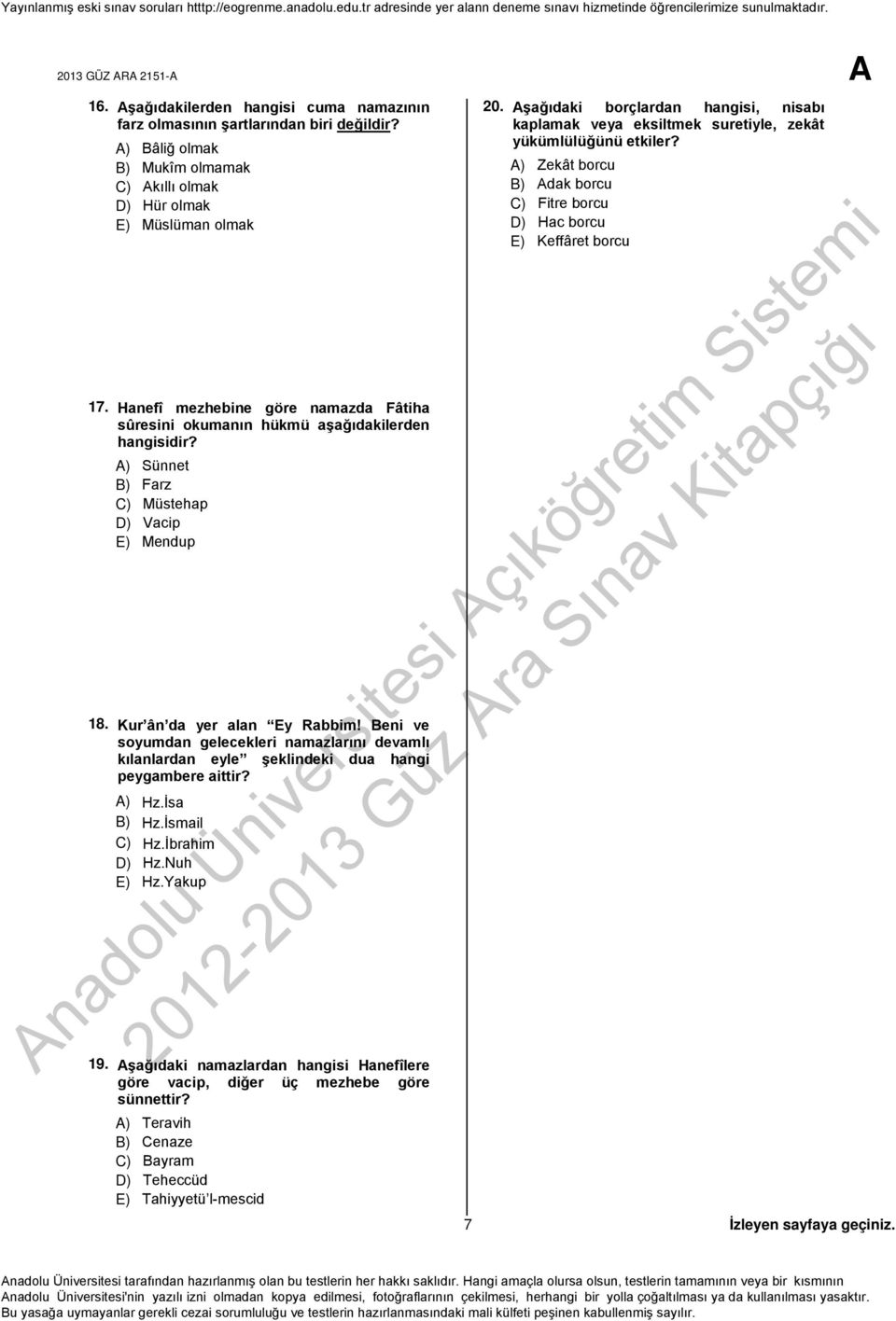 Beni ve soyumdan gelecekleri namazlarını devamlı kılanlardan eyle şeklindeki dua hangi peygambere aittir? Hz.İsa Hz.İsmail Hz.İbrahim Hz.Nuh Hz.Yakup 19.