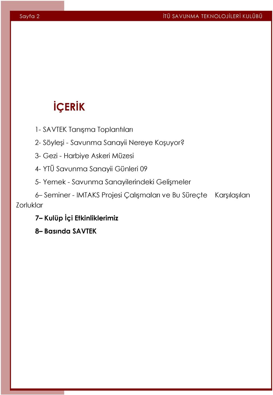 3- Gezi - Harbiye Askeri Müzesi 4- YTÜ Savunma Sanayii Günleri 09 5- Yemek -