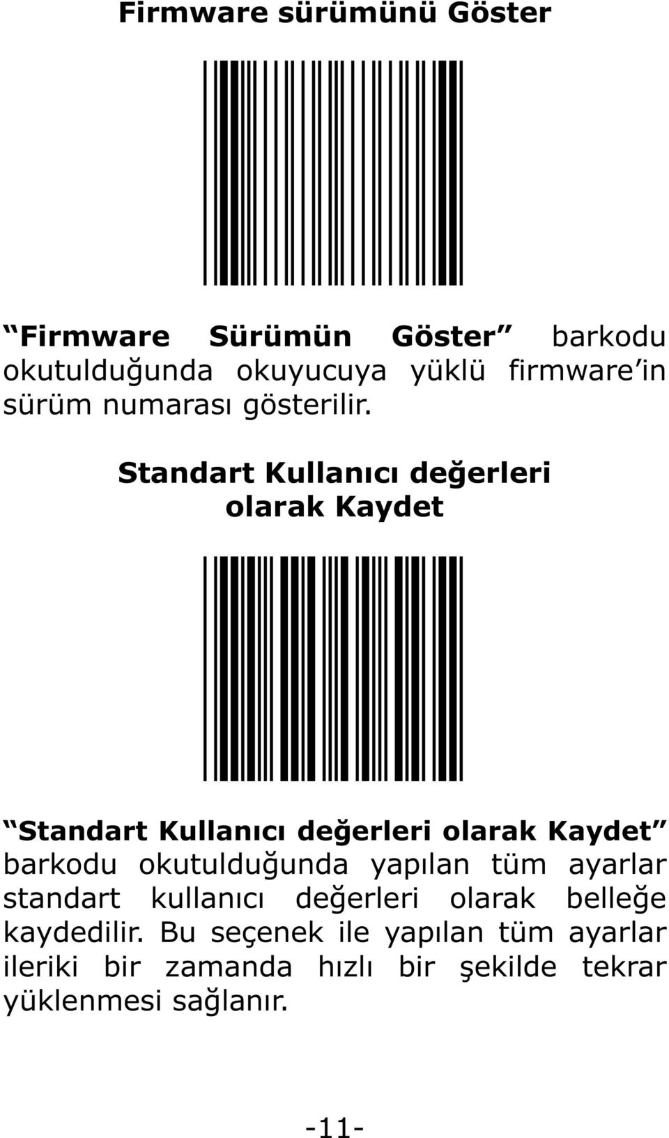 Standart Kullanıcı de erleri olarak Kaydet Standart Kullanıcı de erleri olarak Kaydet barkodu okutuldu