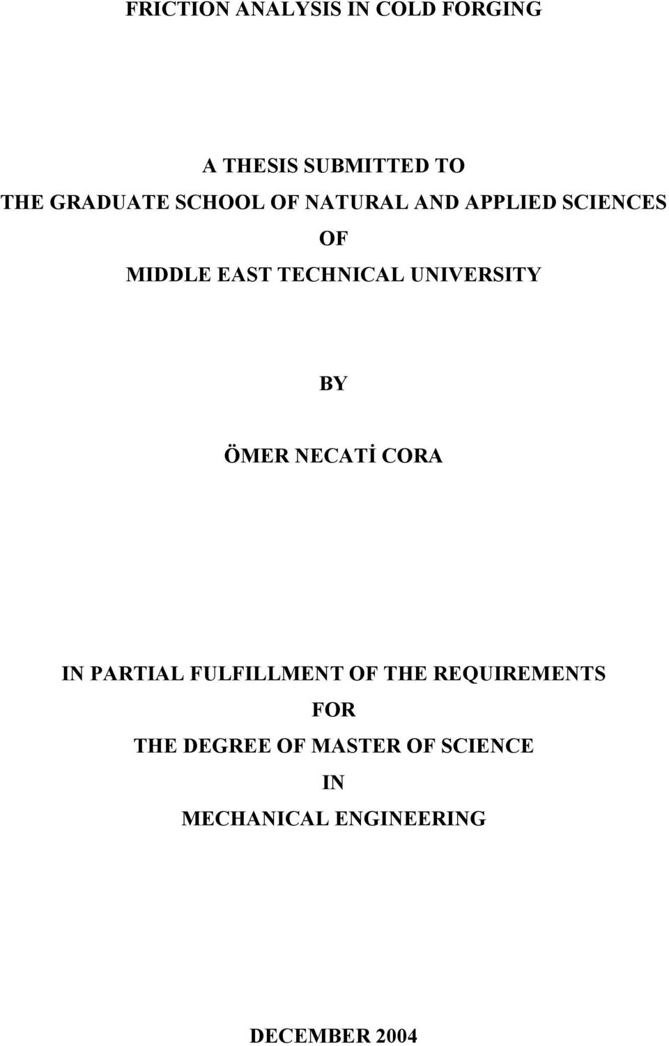 UNIVERSITY BY ÖMER NECATİ CORA IN PARTIAL FULFILLMENT OF THE