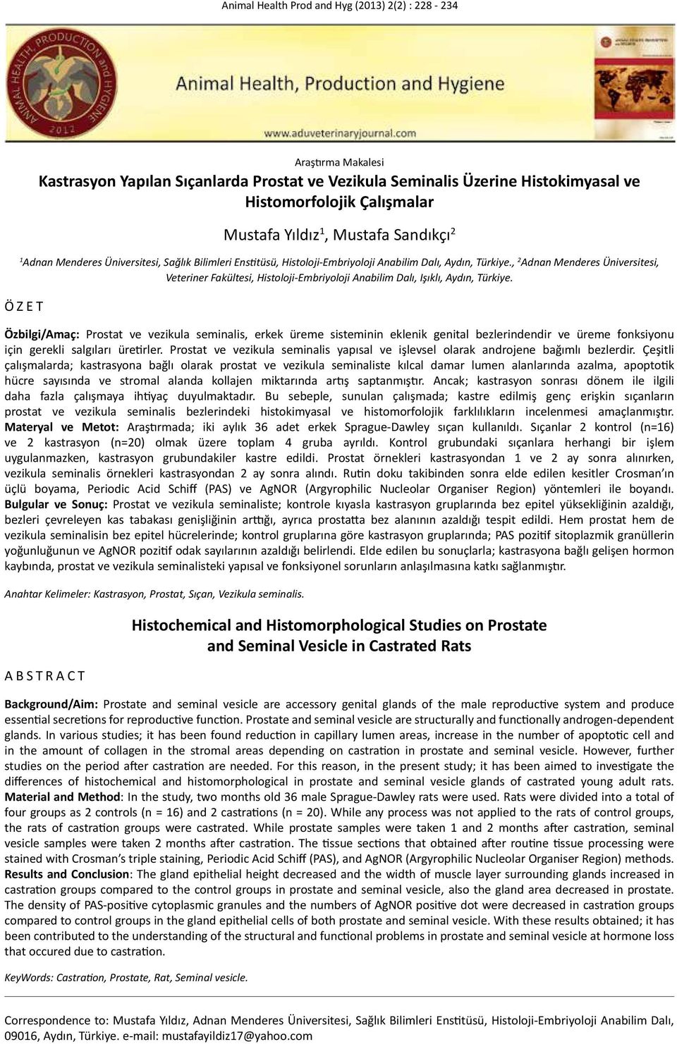 , 2 Adnan Menderes Üniversitesi, Veteriner Fakültesi, Histoloji-Embriyoloji Anabilim Dalı, Işıklı, Aydın, Türkiye.