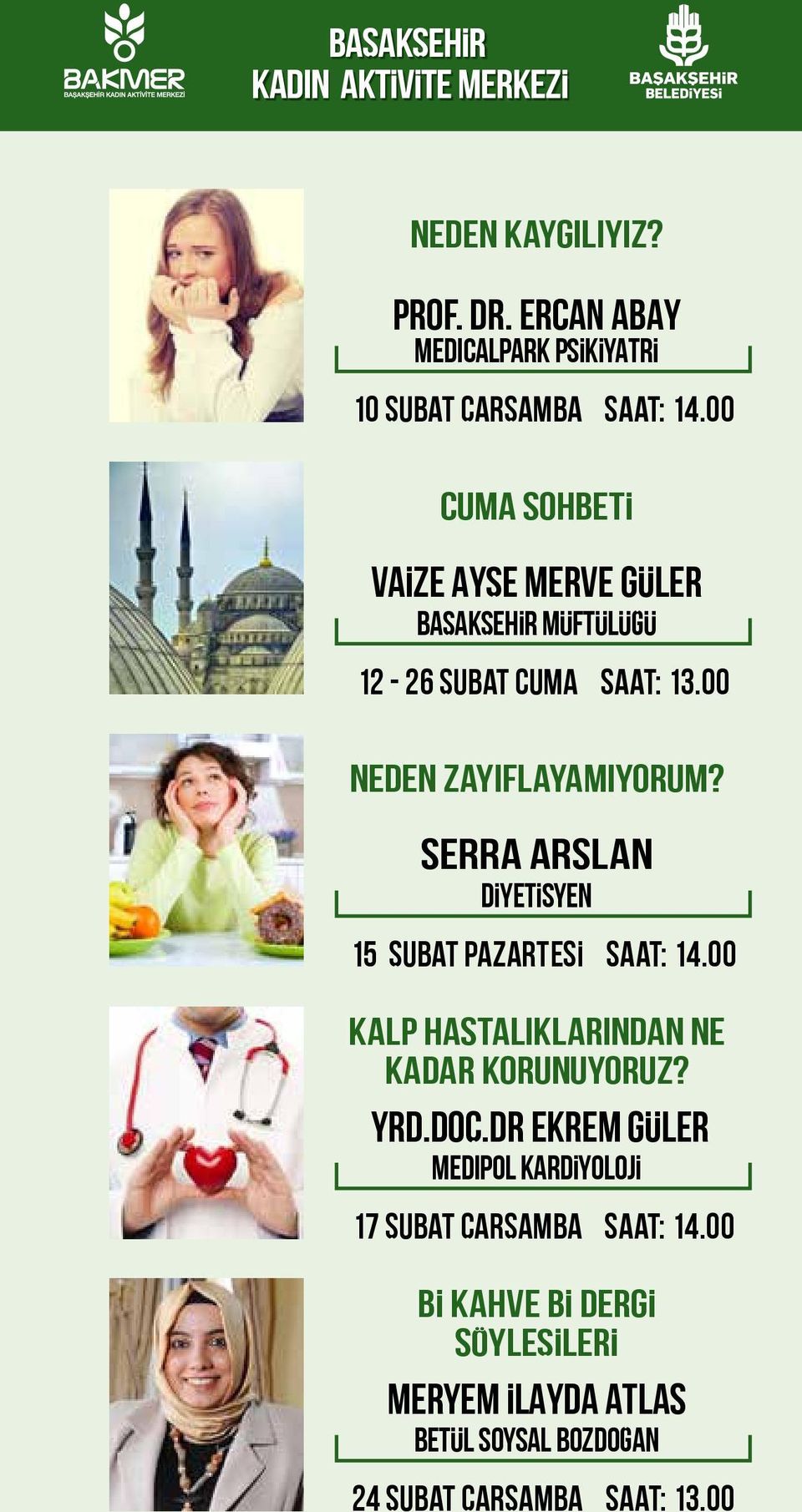 SERRA ARSLAN DİYETİSYEN 15 ŞUBAT PAZARTESİ SAAT: 14.00 KALP HASTALIKLARINDAN NE KADAR KORUNUYORUZ? YRD.DOÇ.