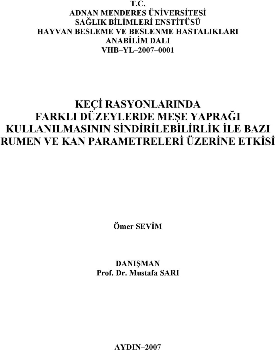 DÜZEYLERDE MEŞE YAPRAĞI KULLANILMASININ SİNDİRİLEBİLİRLİK İLE BAZI RUMEN VE KAN