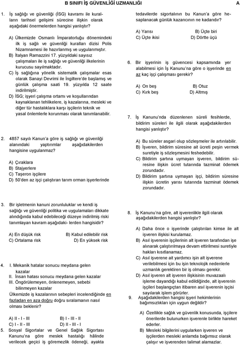 yüzyıldaki sayısız çalışmaları ile iş sağlığı ve güvenliği ilkelerinin kurucusu sayılmaktadır.