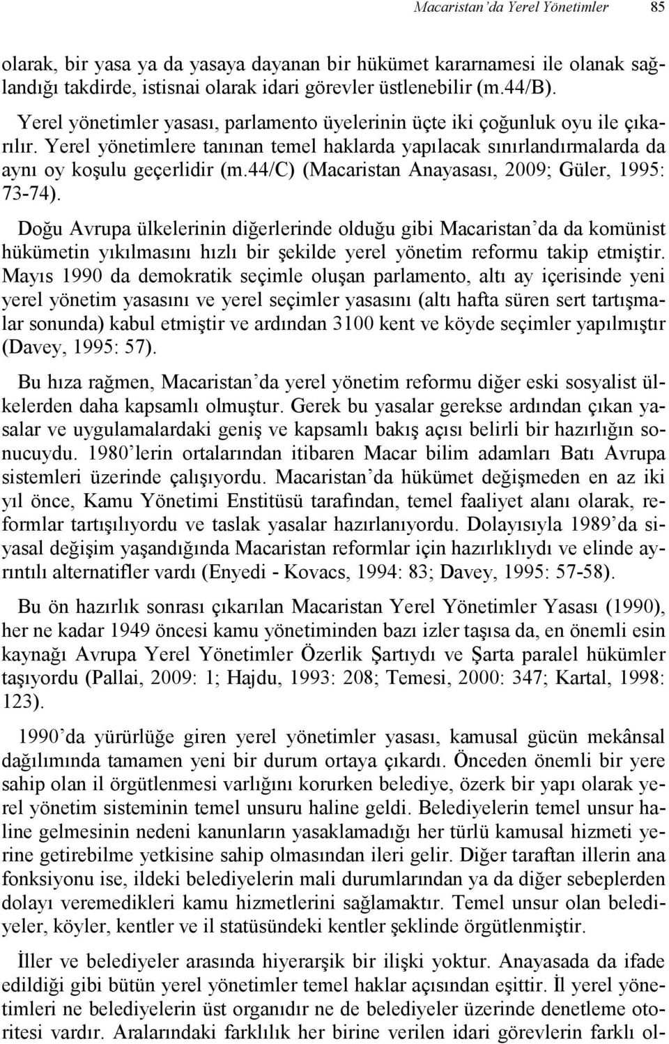 44/c) (Macaristan Anayasası, 2009; Güler, 1995: 73-74).