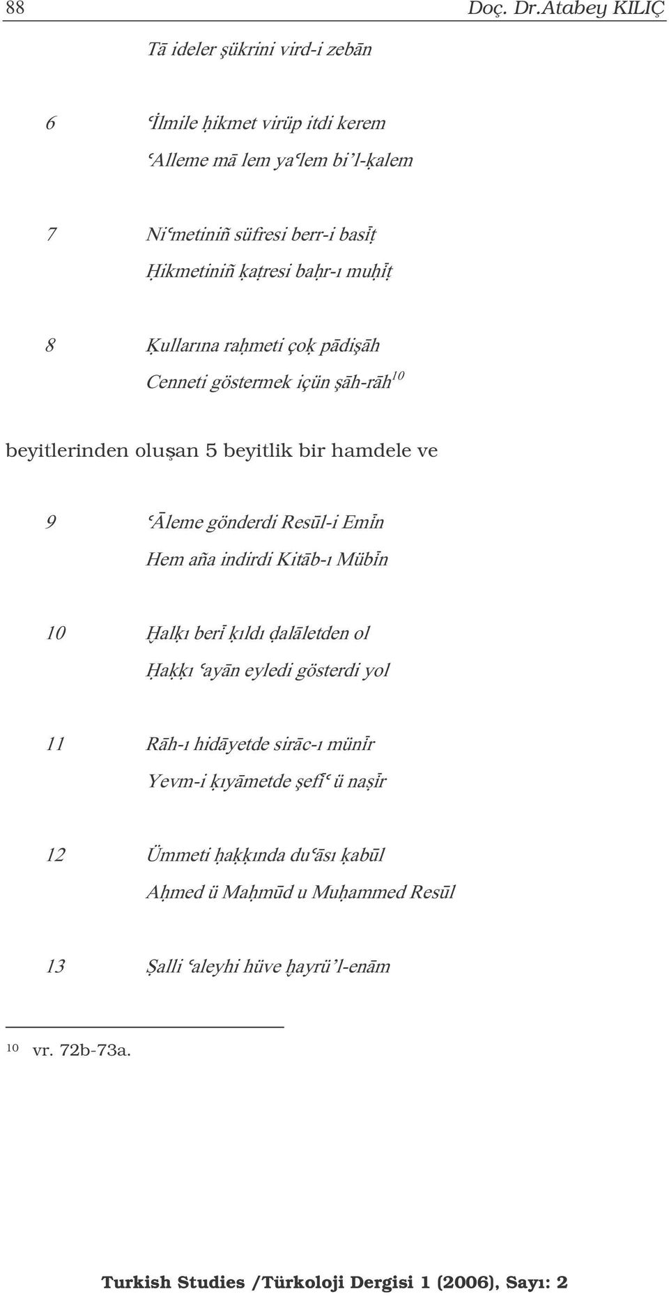 beyitlerinden oluan 5 beyitlik bir hamdele ve \ /46*6HM"+6<+&6;.