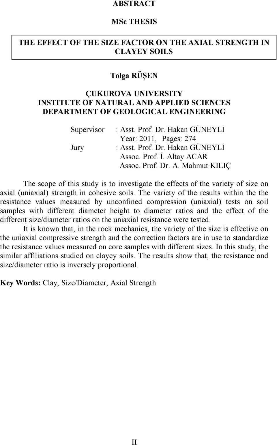 The variety of the results within the the resistance values measured by unconfined compression (uniaxial) tests on soil samples with different diameter height to diameter ratios and the effect of the