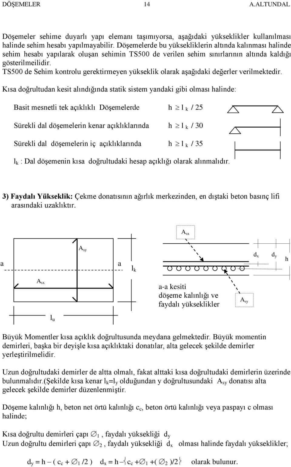 TS500 de Sehim kontrolu gerektirmeyen yükseklik olarak aşağıdaki değerler verilmektedir.