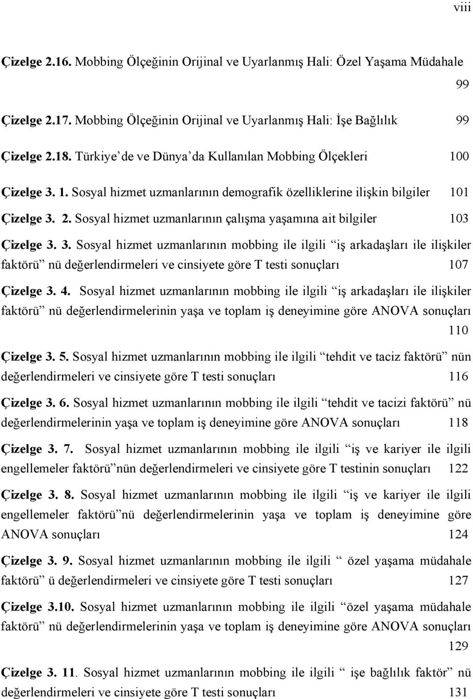 Sosyal hizmet uzmanlarının çalışma yaşamına ait bilgiler 103 Çizelge 3.