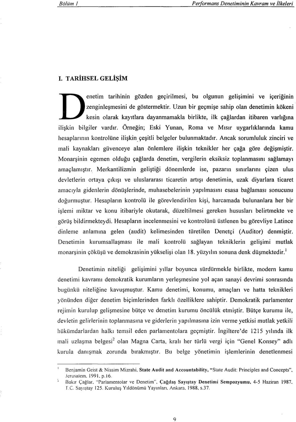 0rnegin; Eski Yunan, Roma ve Mls~r uygarl~klarlnda kamu hesaplarlnln kontrolune iligkin qegitli belgeler bulunmaktadlr.