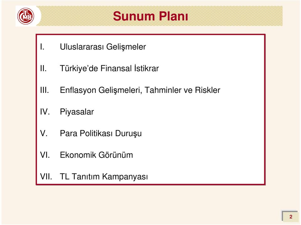 Tahminler ve Riskler Piyasalar V.