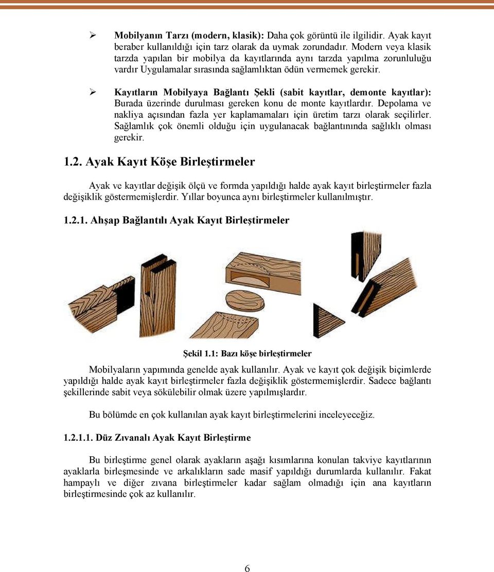 Kayıtların Mobilyaya Bağlantı Şekli (sabit kayıtlar, demonte kayıtlar): Burada üzerinde durulması gereken konu de monte kayıtlardır.