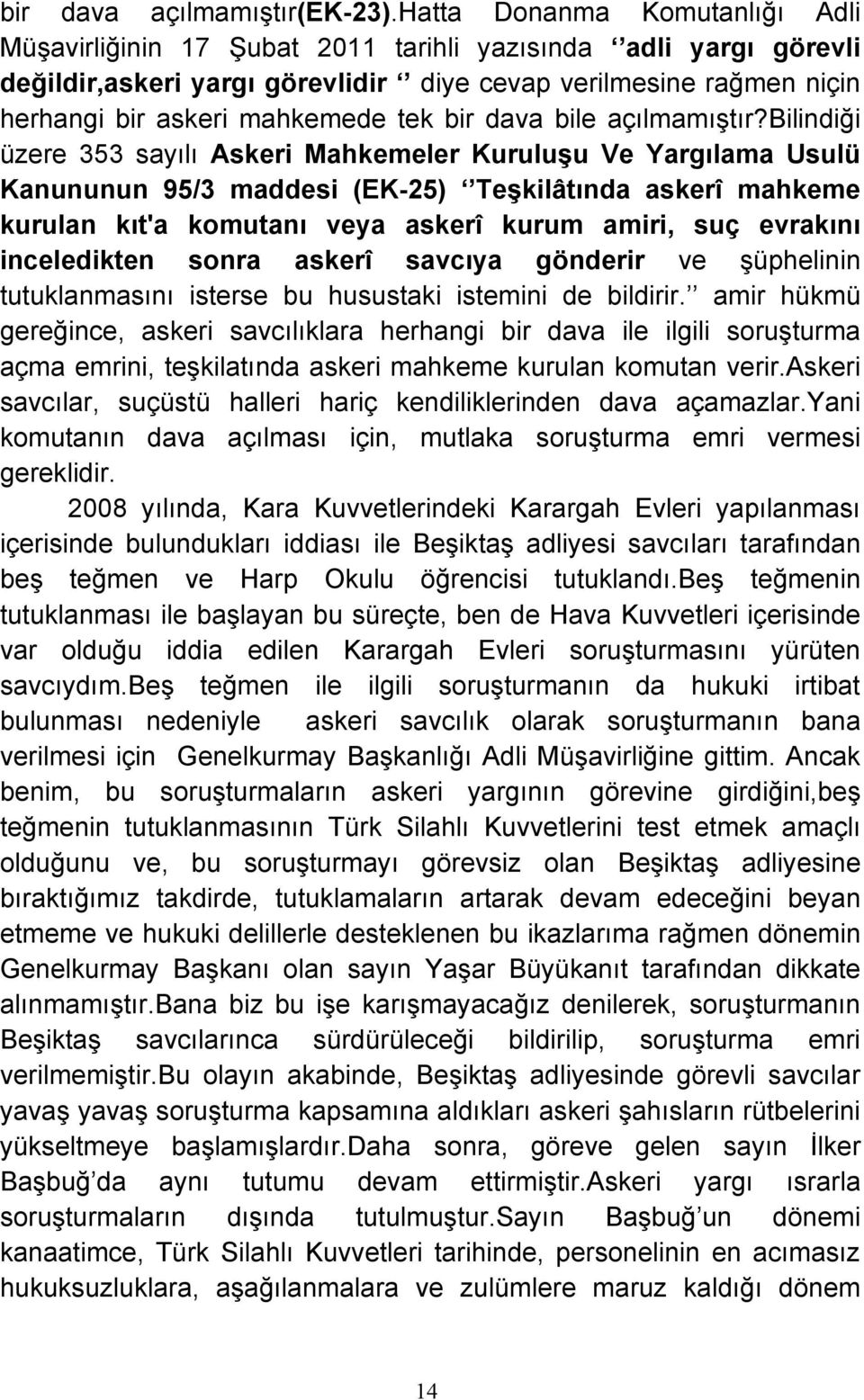 bir dava bile açılmamıştır?