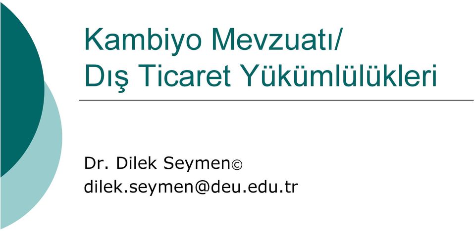 Yükümlülükleri Dr.