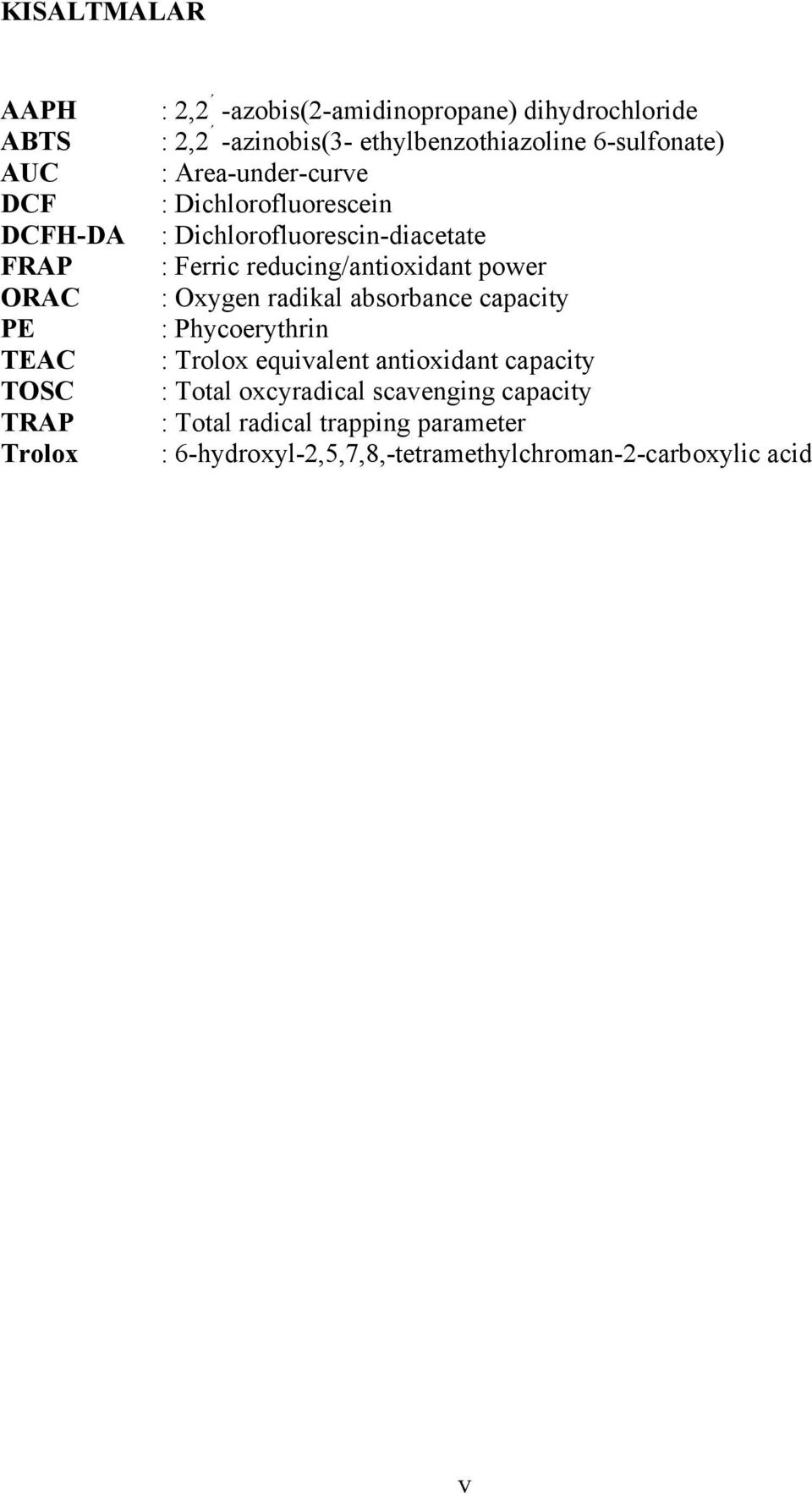 reducing/antioxidant power : Oxygen radikal absorbance capacity : Phycoerythrin : Trolox equivalent antioxidant capacity :