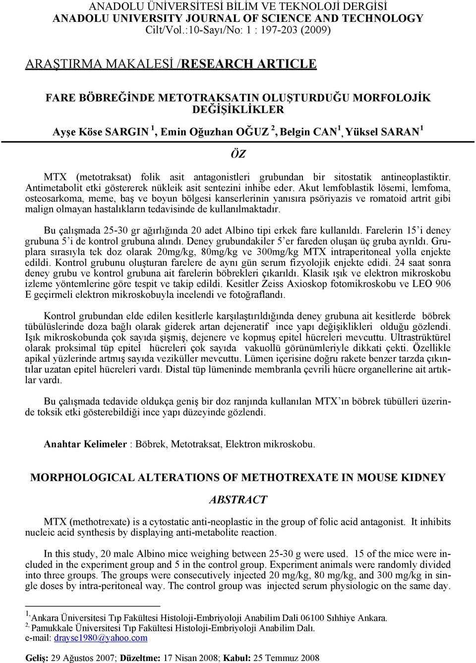 SARAN 1 ÖZ MTX (metotraksat) folik asit antagonistleri grubundan bir sitostatik antineoplastiktir. Antimetabolit etki göstererek nükleik asit sentezini inhibe eder.